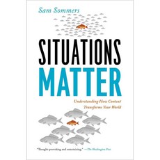 Situations Matter: Understanding How Context Transforms Your World, Riverhead Books
