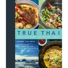 True Thai: Real Flavors for Every Table, Rizzoli Intl Pubns