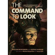 The Command to Look: A Master Photographer's Method for Controlling the Human Gaze, Feral House