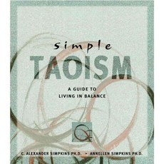 Simple Taoism: A Guide to Living in the Balance, Tuttle Pub