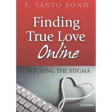 Finding True Love Online: Ditching the Stigma, Tate Pub & Enterprises Llc