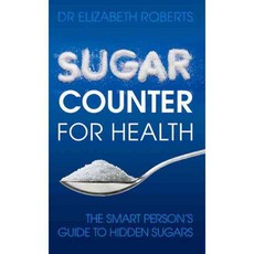 Sugar Counter for Health: The Smart Person's Guide to Hidden Sugars, Souvenir Pr Ltd