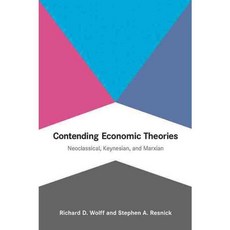 Contending Economic Theories: Neoclassical Keynesian and Marxian, Mit Pr