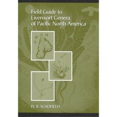 Field Guide to Liverwort Genera of Pacific North America, Univ of Washington Pr