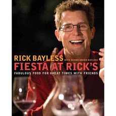 Fiesta at Rick's: Fabulous Food for Great Times With Friends, W W Norton & Co Inc