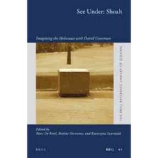 See Under Shoah: Imagining the Holocaust With David Grossman, Brill Academic Pub