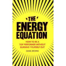 Energy Equation: How to Be a Top Performer Without Burning Yourself Out, Pearson Education