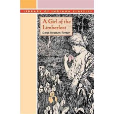 A Girl of the Limberlost, Indiana Univ Pr