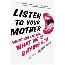 Listen to Your Mother: What She Said Then What We're Saying Now, Putnam Pub Group