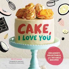 Cake I Love You: Decadent Delectable and Do-Able Recipes, Chronicle Books Llc