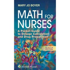 Math for Nurses: A Pocket Guide to Dosage Calculation and Drug Preparation, Lippincott Williams & Wilkins