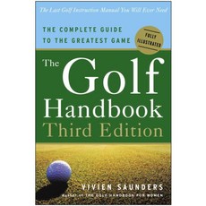 The Golf Handbook: The Complete Guide to the Greatest Game, Three Rivers Pr