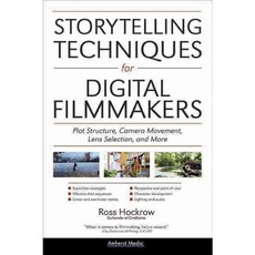 Storytelling Techniques for Digital Filmmakers: Plot Structure Camera Movement Lens Selection and More, Amherst Media