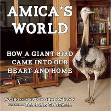 Amica's World: How a Giant Bird Came into Our Heart and Home, Microcosm Pub