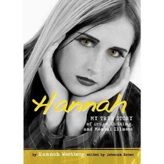 Hannah: My True Story of Drugs Cutting and Mental Illness, Hci
