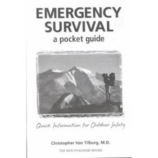 Emergency Survival: A Pocket Guide : Quick Information for Outdoor Safety, Mountaineers Books