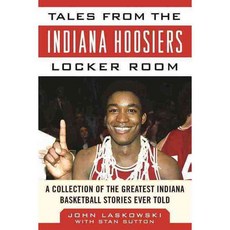 Tales from the Indiana Hoosiers Locker Room: A Collection of the Greatest Hoosier Stories Ever Told, Sports Pub