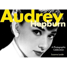 Audrey Hepburn: A Photographic Celebration, Skyhorse Pub Co Inc