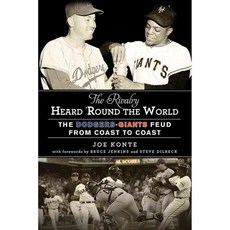 The Rivalry Heard 'Round the World: The Dodgers-Giants Feud from Coast to Coast, Sports Pub
