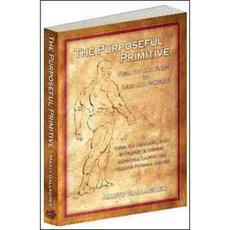 The Purposeful Primitive, Dragon Door Pubn