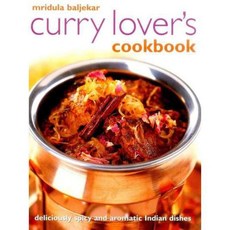 Curry Lover's Cookbook: Deliciously Spicy and Aromatic Indian Dishes, Southwater Pub