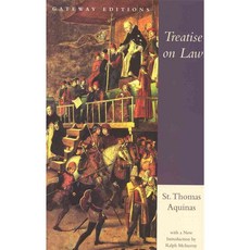 Treatise on Law: Summa Theologica Questions 90-97, Gateway Books