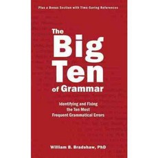 The Big Ten of Grammar: Identifying and Fixing the Ten Most Frequent Grammatical Errors, Bradshaw Group