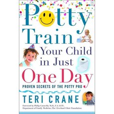 Potty Train Your Child in Just One Day: Proven Secrets Of The Potty Pro, Touchstone Books