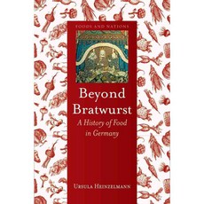 Beyond Bratwurst: A History of Food in Germany, Reaktion Books