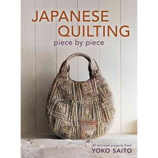 Japanese Quilting Piece by Piece: 29 Stitched Projects from Yoko Saito, Interweave Pr