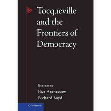 Tocqueville and the Frontiers of Democracy, Cambridge Univ Pr