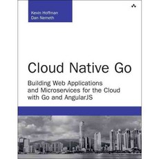 Cloud Native Go：使用 Go 和 React 為雲端建立 Web 應用程式和微服務, 艾迪生韋斯利專業