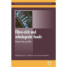 Fibre-Rich and Wholegrain Foods: Improving Quality, Woodhead Pub Ltd