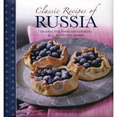 Classic Recipes of Russia: Traditional Food and Cooking in 25 Authentic Dishes, Lorenz Books