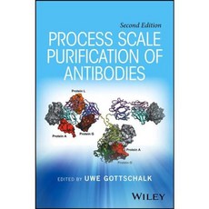 Process Scale Purification of Antibodies, John Wiley & Sons Inc