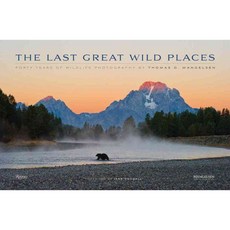 The Last Great Wild Places: Forty Years of Wildlife Photography by Thomas D. Mangelsen, Rizzoli Intl Pubns