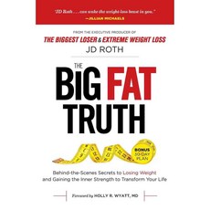 The Big Fat Truth: Behind-the-Scenes Secrets to Losing Weight and Gaining the Inner Strength to Transform Your Life, Readers Digest