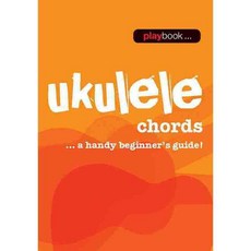 Ukulele Chords: A Handy Beginner's Guide, Music Sales Amer