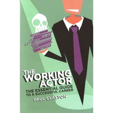The Working Actor: The Essential Guide to a Successful Career, Nick Hern Books
