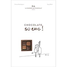 Chocolat So Chic!: The Secret Notebook of 40 Chocolate Lovers, Harry N Abrams Inc