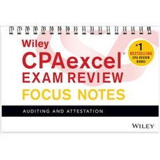 Wiley CPAexcel Exam Review January 2017 Focus Notes: Auditing and Attestation, John Wiley & Sons Inc
