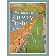 The Golden Age of Railway Posters, B T Batsford Ltd