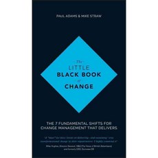 The Little Black Book of Change: The 7 Fundamental Shifts for Change Management That Delivers, Capstone Ltd