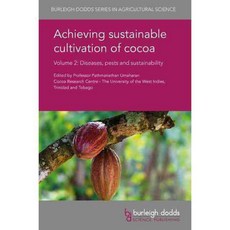 Achieving Sustainable Cultivation of Cocoa: Diseases Pests and Sustainability, Burleigh Dodds Science Pub