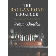 The Raglan Road Cookbook: Inside America's Favorite Irish Pub, Mitchell Beazley