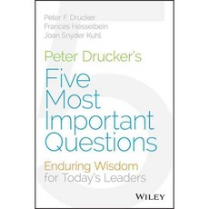 Peter Drucker's Five Most Important Questions: Enduring Wisdom for Young Leaders, Jossey-Bass Inc Pub