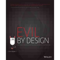 Evil by Design: Interaction Design to Lead Us into Temptation, John Wiley & Sons Inc