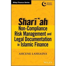 Shari'ah Non-compliance Risk Management and Legal Documentations in Islamic Finance, John Wiley & Sons Inc