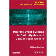 Discrete Systems in Dioid Algebra and Conventional Algebra, Iste/Hermes Science Pub