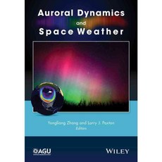 Auroral Dynamics and Space Weather, Amer Geophysical Union